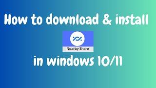 How to download and install Nearby Share in windows 10/11 #android #nearbyshare #google