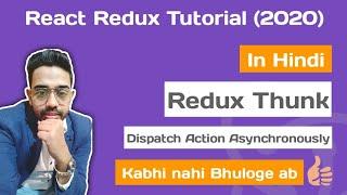 Redux Thunk - Dispatch Async Action : React Redux Tutorial #6 (2020) in Hindi for Beginners