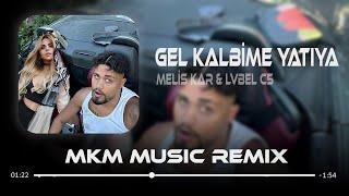 Melis Kar ft. Lvbel C5 - Hadi Ya Gel Kalbime Yatıya ( MKM Remix ) Bebeğim Vallahi Öldüm Sana