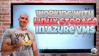 Working with Linux Storage in Azure VMs