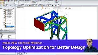 Topology Optimization for Better Design - midas NFX 2014 Webinar