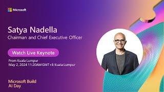 Microsoft Chairman and CEO Satya Nadella Live Keynote from Build AI Day Malaysia