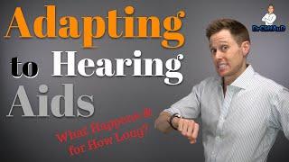 Hearing Aid Acclimatization and Adaptation | Getting Used to Hearing Aids