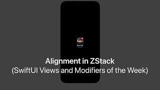 Alignment in ZStack (SwiftUI Views and Modifiers of the Week)