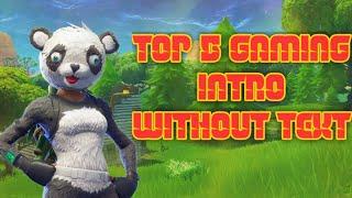 Top 5 Gaming Intro [ Without Text ] || Free Download