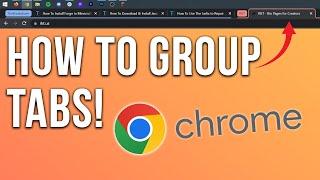 How To Group Tabs in Google Chrome