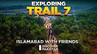 Exploring Trail 7 Islamabad with Friends | Capital Life | Discover Pakistan