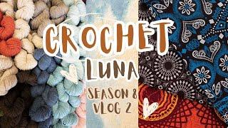 Crochet Luna Season 8 Vlog 2