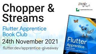 Chopper & Streams :: 24th Nov 2021 :: Flutter Apprentice Book Club