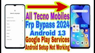 All Tecno Android 13 Frp Bypass/Apps Not Working | New Trick 2024 | No Pc/Reset Frp Lock 100%Working