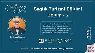 Dr. Onur Duygu ile Online Sağlık Turizmi Eğitimi – Bölüm 2