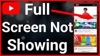 How To Fix YouTube Not Showing Full Screen