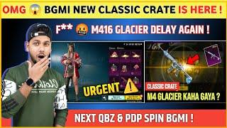 URGENT  M4 Glacier Delay Why | Bgmi New Classic Crate | Material Remove in Bgmi | Qbz & Pdp Crate