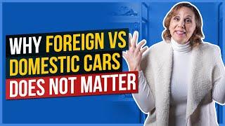 Why Foreign vs Domestic Cars Does Not Matter