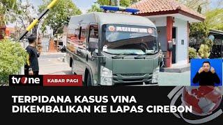 Sudirman Terpidana Kasus Vina Dikembalikan Ke Lapas Cirebon | Kabar Pagi tvOne