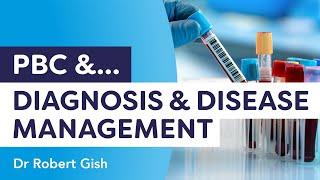 PBC and Diagnosis & Disease Management | Dr Robert Gish