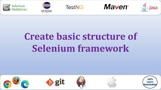 Selenium Framework - 01 (Create the basic architecture for Selenium Framework)