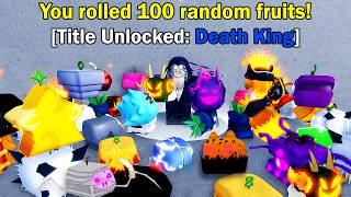 I Got 100 Random Fruits From Death King (Blox Fruits)...