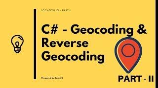 C# - Geocoding and JSON Parsing | Location IQ | Part II