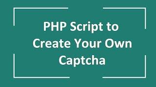 Simple PHP Script to Create Your Own Captcha