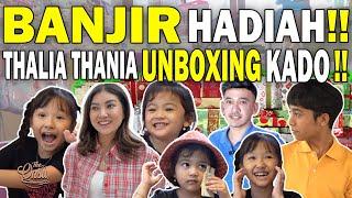 BANJIR KADO ULANG TAHUN‼ THALIA & THANIA GAK SABAR UNBOXING‼ | THE ONSU FAMILY