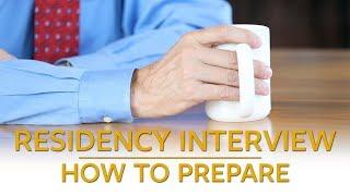 How to Prepare for Your Residency Interview