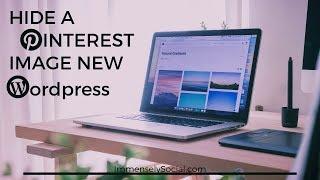 How To Hide A Pinterest Image In Blog Post With New Wordpress Editor