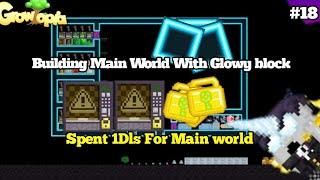 Building Main World With Glowy block !!! Omg || Growtopia #17