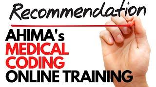 WHY I RECOMMEND THE AHIMA MEDICAL CODING AND REIMBURSEMENT ONLINE COURSE