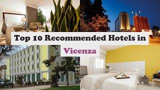 Top 10 Recommended Hotels In Vicenza | Top 10 Best 4 Star Hotels In Vicenza