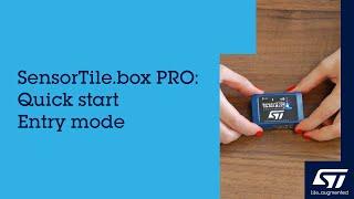 SensorTilebox PRO: Quick start Entry mode