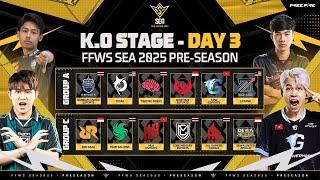 [NOBAR] FFWS SEA PRE-SEASON 2025 Spring - Knockout Stage Day 3