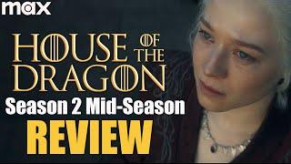 House of the Dragon Season 2 Mid Season Review (Episodes 1-4)