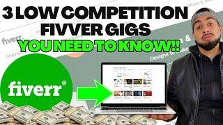 3 LOW COMPETITION FIVERR GIGS YOU NEED TO KNOW!