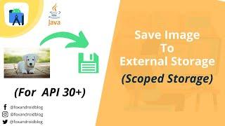 How to Save Image to External Storage using Java API 30+ || Scoped Storage android Q R || Java
