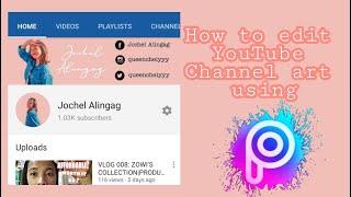 HOW TO EDIT YOUTUBE CHANNEL ART USING PICSART APP