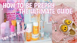 HOW TO BE PREPPY  the ultimate guide! *with tips and tricks* #preppy