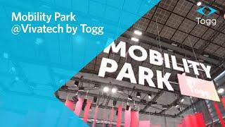 Mobility Park by Togg @vivatech