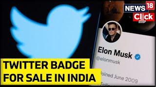 Twitter's Blue Tick Monthly Plan In India At Rs 650 | Twitter Blue Tick For Sale | News18