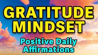 Start Your Day With Gratitude | Morning Mindset Affirmations | Gratitude Positive Daily Affirmations