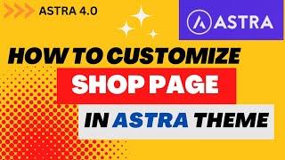 How to customize Shop page in Astra Theme | WooCommerce Shop page settings
