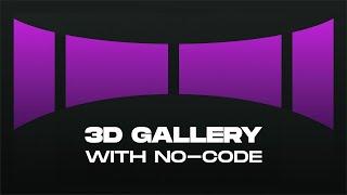 Create a 3D Image Gallery Without HTML, CSS, and Javascript (No Code Tutorial + Free Download!)