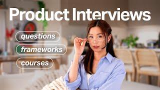 Ultimate Guide to Product Management Interviews | My Answers, Frameworks, Question Bank, Courses