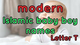 Beutiful Muslim baby boy names starting with T| T letter Muslim baby boy names