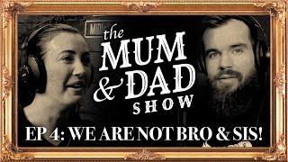 WE ARE NOT BROTHER AND SISTER | The Mum And Dad Show Episode 4