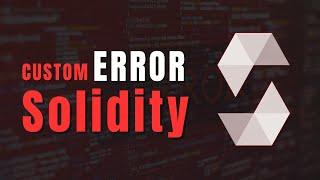 Mastering Custom Error Handling in Solidity: A Comprehensive Guide for Developers