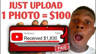 LAZIEST MONEY! $100 Per Photo You Upload! To This 3 Websites *No Limit* Make Money Online