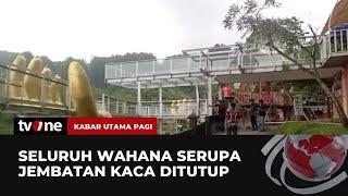 Pemkab Banyumas Menutup Seluruh Wahana Jembatan Kaca | Kabar Utama Pagi tvOne