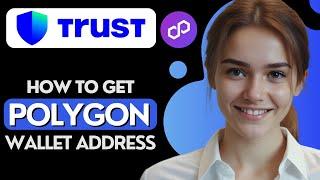 How to Get Polygon Wallet Address in Trust Wallet