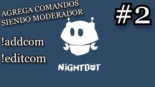 CÓMO AGREGAR/EDITAR/BORRAR COMANDOS SIENDO MODERADOR EN TWITCH CON NIGHTBOT